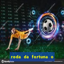 roda da fortuna o que ele sente por mim